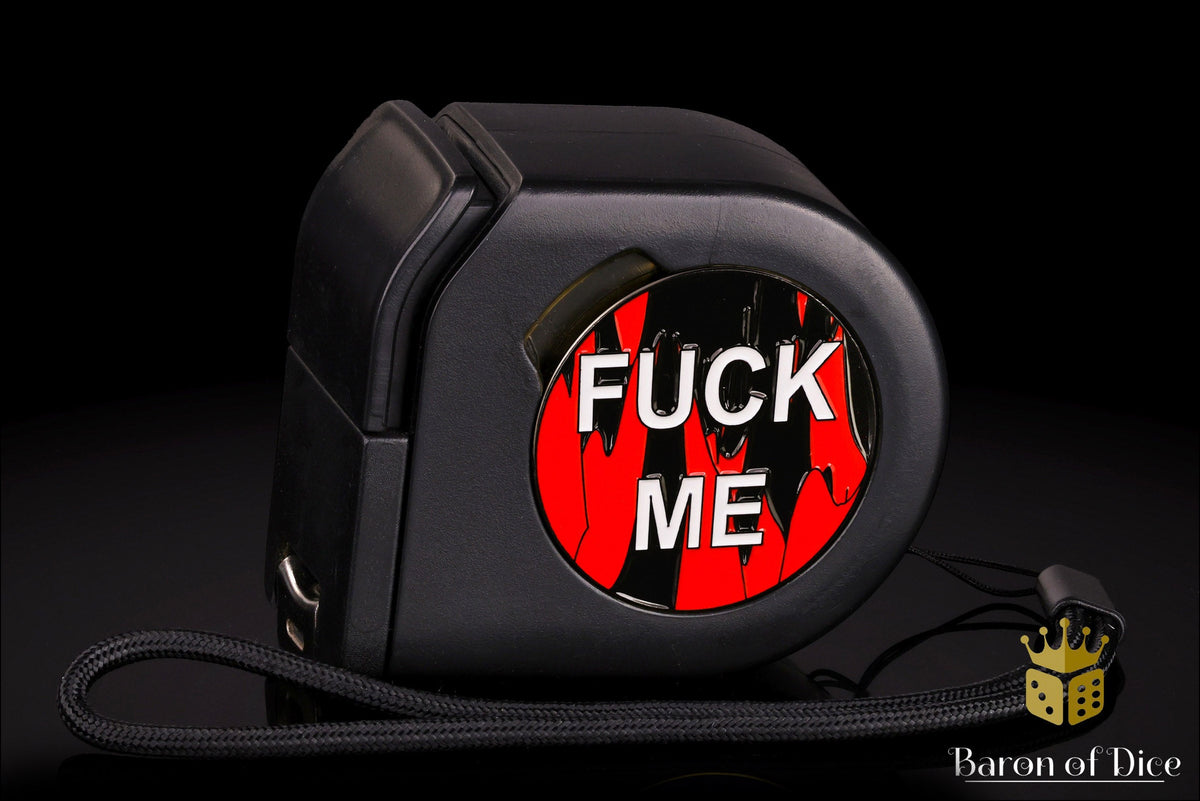 F**k Me | Red | Wargaming Tape Measure | Baron's Coin™ Compatible